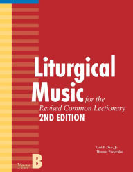 Title: Liturgical Music for the Revised Common Lectionary, Year B, Author: Thomas Pavlechko