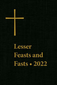 Free download of ebooks from google Lesser Feasts and Fasts 2022 by The Episcopal Church, The Episcopal Church (English literature) 9781640656277 CHM