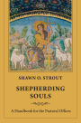 Shepherding Souls: A Handbook for the Pastoral Offices