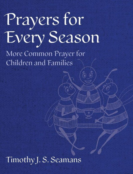 Prayers for Every Season: More Common Prayer Children and Families