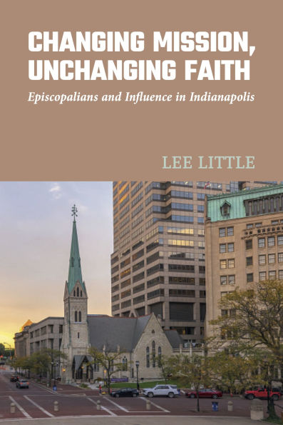 Changing Mission, Unchanging Faith: Episcopalians and Influence Indianapolis