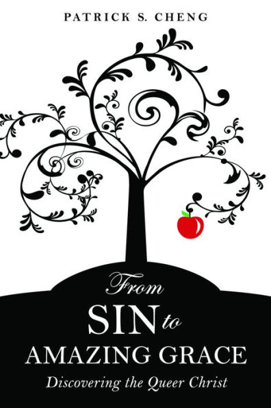 From Sin to Amazing Grace: Discovering the Queer Christ