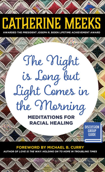 Night is Long but Light Comes the Morning: Meditations for Racial Healing