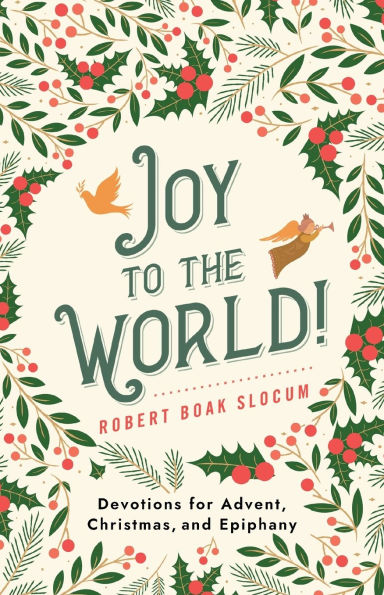 Joy to the World!: Devotions for Advent, Christmas, and Epiphany