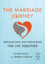 The Marriage Journey, Revised and Updated: Preparations and Provisions for Life Together