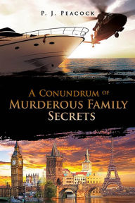 Title: A Conundrum of Murderous Family Secrets, Author: P. J. Peacock