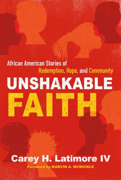 Unshakable Faith: African American Stories of Redemption, Hope, and Community