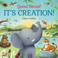 Title: Good News! It's Creation!: (A Cute Rhyming Board Book About Adam & Eve and the Garden of Eden for Toddlers and Kids Ages 0-4), Author: Glenys Nellist