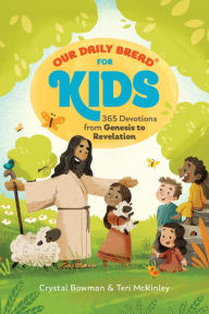 Title: Our Daily Bread for Kids: 365 Devotions from Genesis to Revelation, Volume 2 (A Children's Daily Devotional for Girls and Boys Ages 6-10), Author: Crystal Bowman