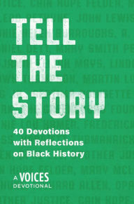 Title: Tell the Story: 40 Devotions with Reflections on Black History, Author: Our Daily Bread Ministries