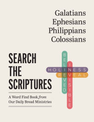 Title: Galatians, Ephesians, Philippians, Colossians: A Word Find Book from Our Daily Bread Ministries, Author: Peachtree Publishing Services