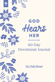 Title: God Hears Her 40-Day Devotional Journal, Author: Our Daily Bread Ministries