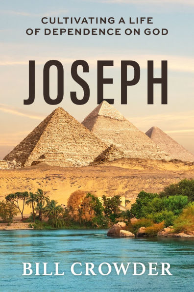 Joseph: Cultivating a Life of Dependence on God