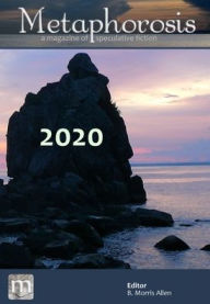 Title: Metaphorosis 2020: The Complete Stories, Author: B Morris Allen