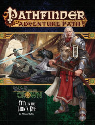 Title: Pathfinder Adventure Path #130: City in the Lion's Eye (War for the Crown 4 of 6), Author: Mikko Kallio