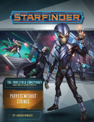 Title: Starfinder Adventure Path: Puppets without Strings (The Threefold Conspiracy 6 of 6), Author: Landon Winkler
