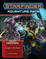 Title: Starfinder Adventure Path: A Light in the Dark (Drift Hackers 1 of 3), Author: Jessica Catalan