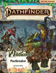 Title: Pathfinder Adventure Path: Pactbreaker (Wardens of Wildwood 1 of 3) (P2), Author: Andrew White