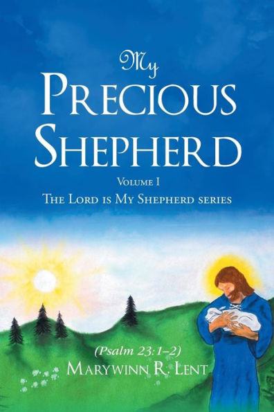 My Precious Shepherd (Psalm 23: 1-2): Volume One