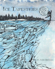 Title: Ice Tapestries, Author: Aubie Brennan