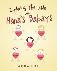 Title: Exploring The Bible With Nana's Babays, Author: Laura Hall