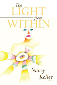 Title: The Light From Within, Author: Nancy W. Kelley