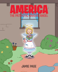 Title: America, The Patriotic Garden Angel, Author: Jamie Page