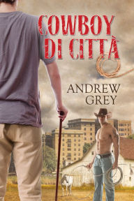 Title: Cowboy di città, Author: Andrew Grey