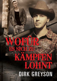 Title: Wofür es sich zu kämpfen lohnt, Author: Dirk Greyson