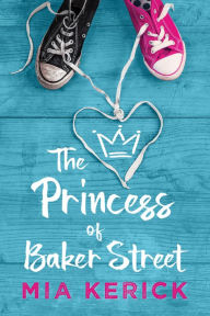 Title: The Princess of Baker Street, Author: Mia Kerick