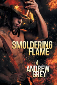 Title: Smoldering Flame, Author: Andrew Grey