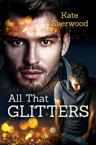 Title: All That Glitters, Author: Kate Sherwood