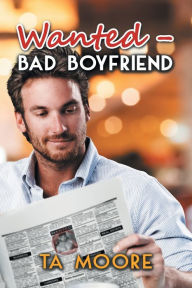 Title: Wanted - Bad Boyfriend, Author: TA Moore