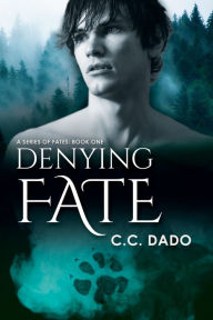 Title: Denying Fate, Author: C.C. Dado