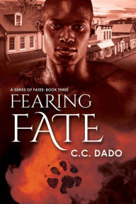 Title: Fearing Fate, Author: C.C. Dado