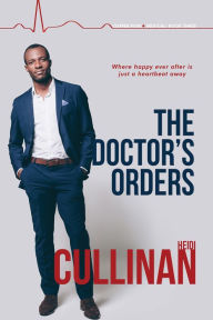 Title: The Doctor's Orders, Author: Heidi Cullinan