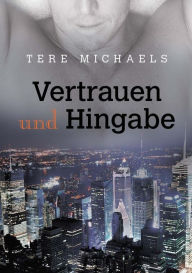 Title: Vertrauen und Hingabe, Author: Tere Michaels