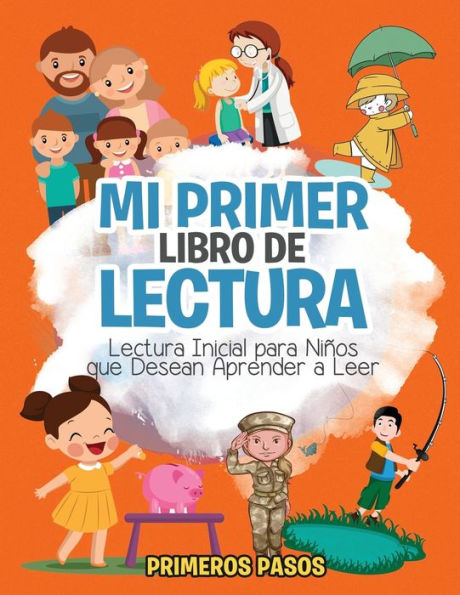 Mi Primer Libro de Lectura: Lectura Inicial para Niï¿½os que Desean Aprender a Leer