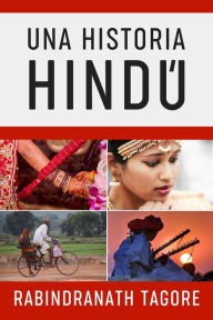 Title: Una Historia Hindú: Novela Histórica de la Antigua India, Author: Tagore Rabindranath