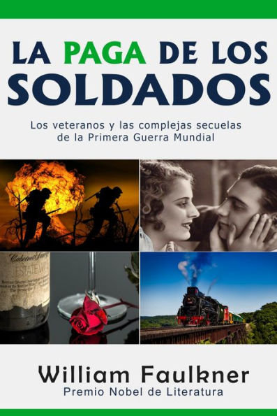 La Paga de los Soldados: Los veteranos y las complejas secuelas de la Primera Guerra Mundial: Los veteranos y las complejas secuelas de la Primera Guerra Mundial