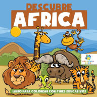 Title: Descubre ï¿½frica: Libro Para Colorear con Fines Educativos, Author: Educando Kids