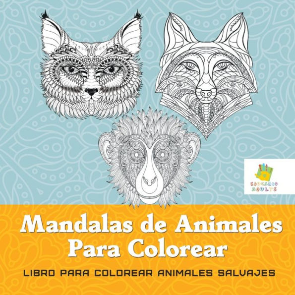 Mandalas de Animales Para Colorear: Libro Para Colorear Animales Salvajes