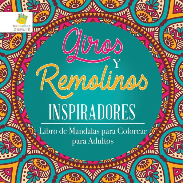 Giros y Remolinos Inspiradores: Libro de Mandalas para Colorear para Adultos
