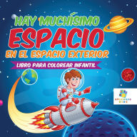 Title: Hay Muchï¿½simo Espacio en el Espacio Exterior: Libro Para Colorear Infantil, Author: Educando Kids