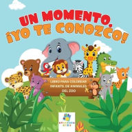 Title: Un Momento, ï¿½Te Conozco!: Libro para Colorear Infantil de Animales del Zoo, Author: Educando Kids