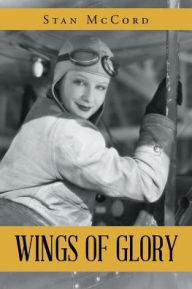 Title: Wings of Glory, Author: Stan McCord