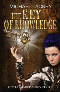 Title: The Key of Knowledge, Author: Michael D. Lackey