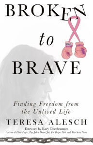 Title: Broken to Brave: Finding Freedom from the Unlived Life, Author: Djustin