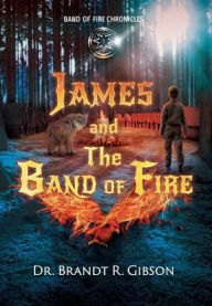 Title: James and The Band of Fire, Author: Gibson