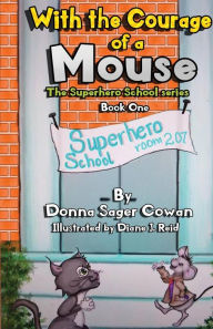 Title: With the Courage of a Mouse, Author: Donna Sager Cowan
